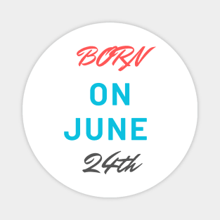 Born on june Magnet